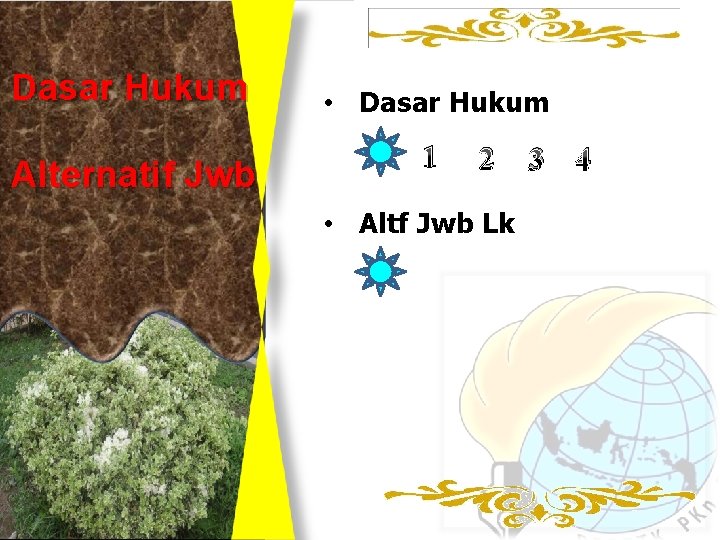 Dasar Hukum Alternatif Jwb • Dasar Hukum 1 2 3 4 • Altf Jwb Dasar Hukum Alternatif Jwb • Dasar Hukum 1 2 3 4 • Altf Jwb