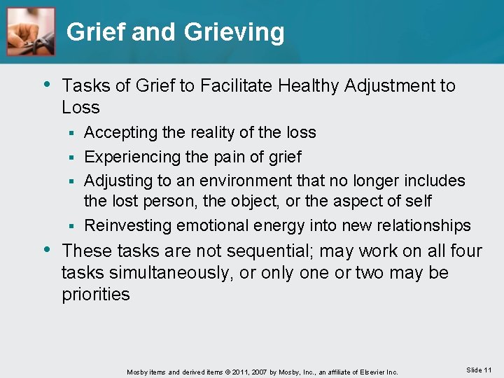 Grief and Grieving • Tasks of Grief to Facilitate Healthy Adjustment to Loss Accepting