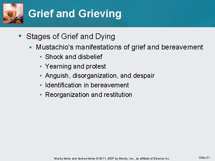 Grief and Grieving • Stages of Grief and Dying § Mustachio's manifestations of grief
