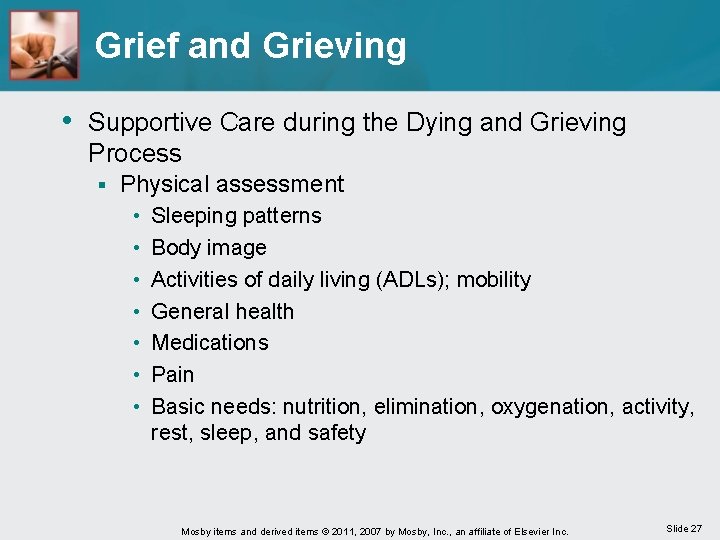 Grief and Grieving • Supportive Care during the Dying and Grieving Process § Physical