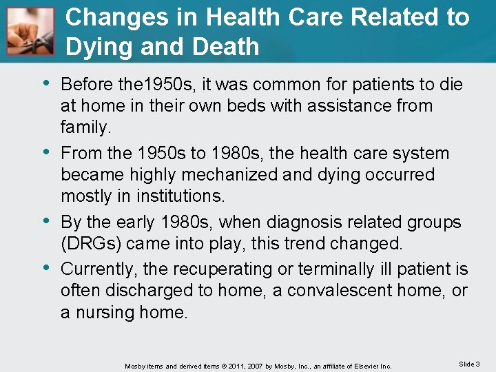 Changes in Health Care Related to Dying and Death • Before the 1950 s,