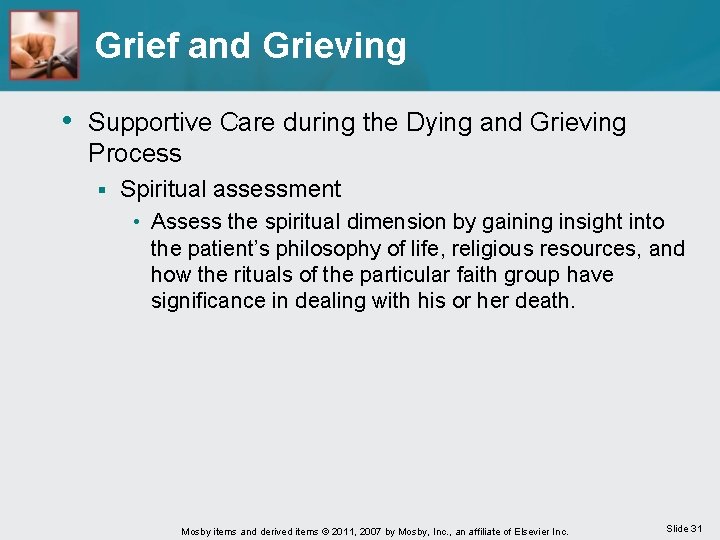 Grief and Grieving • Supportive Care during the Dying and Grieving Process § Spiritual
