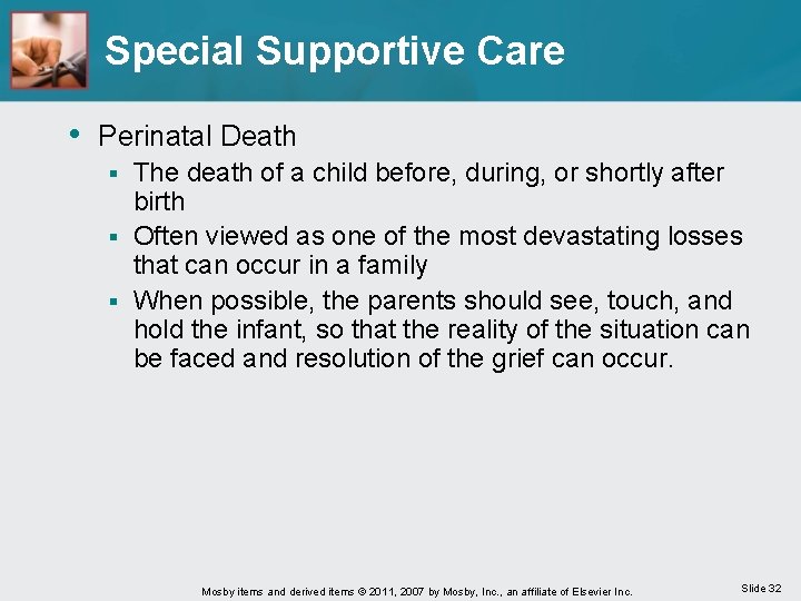 Special Supportive Care • Perinatal Death The death of a child before, during, or