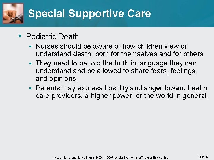 Special Supportive Care • Pediatric Death Nurses should be aware of how children view