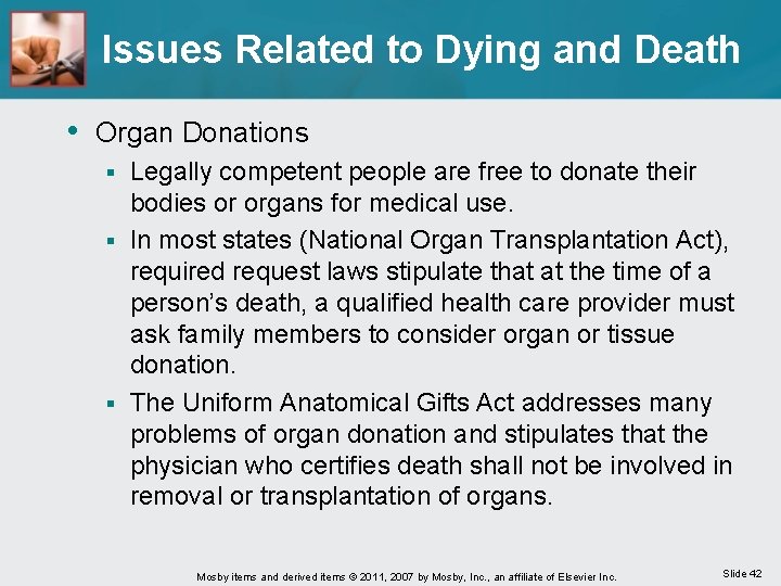 Issues Related to Dying and Death • Organ Donations Legally competent people are free