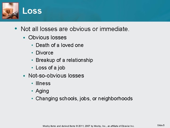 Loss • Not all losses are obvious or immediate. § Obvious losses • •