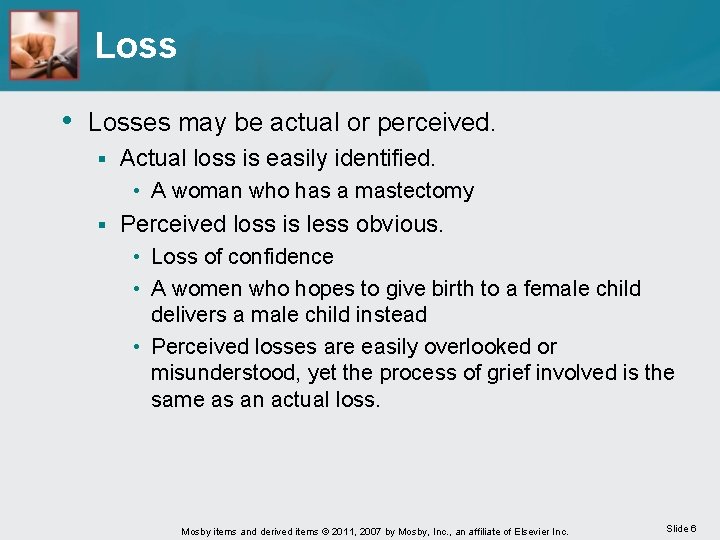 Loss • Losses may be actual or perceived. § Actual loss is easily identified.