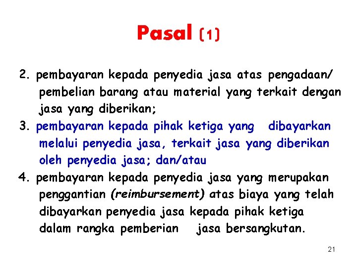 Pasal (1) 2. pembayaran kepada penyedia jasa atas pengadaan/ pembelian barang atau material yang