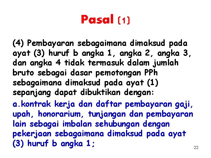 Pasal (1) (4) Pembayaran sebagaimana dimaksud pada ayat (3) huruf b angka 1, angka