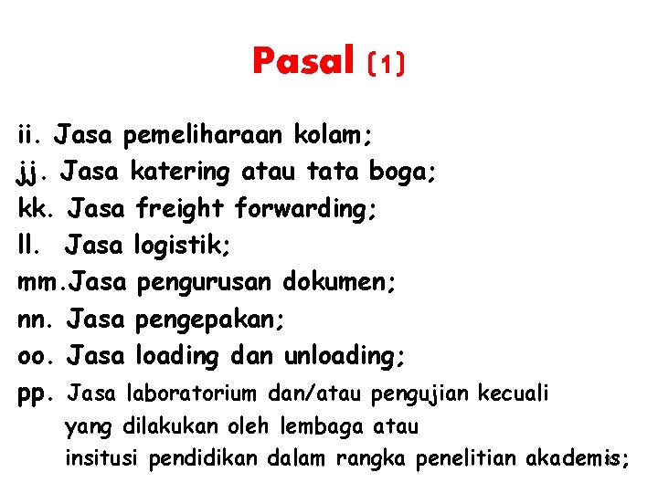 Pasal (1) ii. Jasa pemeliharaan kolam; jj. Jasa katering atau tata boga; kk. Jasa