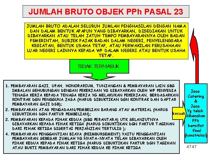 JUMLAH BRUTO OBJEK PPh PASAL 23 JUMLAH BRUTO ADALAH SELURUH JUMLAH PENGHASILAN DENGAN NAMA