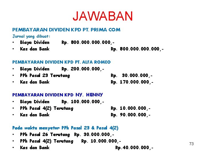 JAWABAN PEMBAYARAN DIVIDEN KPD PT. PRIMA COM Jurnal yang dibuat: • • Biaya Dividen