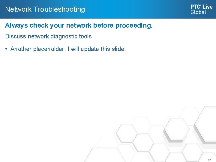 Network Troubleshooting Always check your network before proceeding. Discuss network diagnostic tools • Another