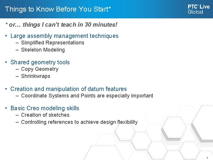 Things to Know Before You Start* * or… things I can’t teach in 30