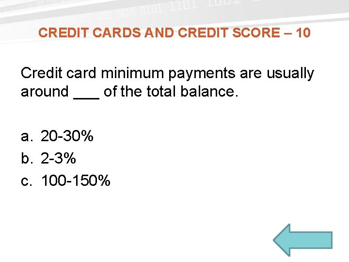 CREDIT CARDS AND CREDIT SCORE – 10 Credit card minimum payments are usually around