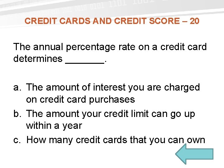 CREDIT CARDS AND CREDIT SCORE – 20 The annual percentage rate on a credit