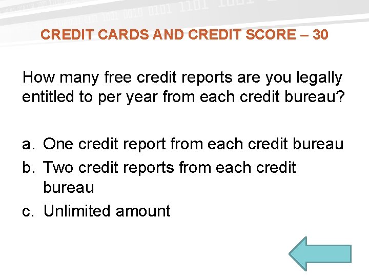 CREDIT CARDS AND CREDIT SCORE – 30 How many free credit reports are you CREDIT CARDS AND CREDIT SCORE – 30 How many free credit reports are you