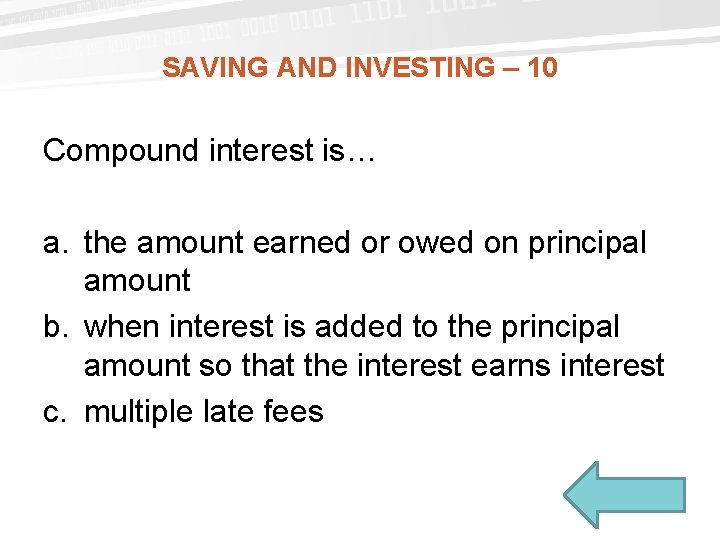 SAVING AND INVESTING – 10 Compound interest is… a. the amount earned or owed SAVING AND INVESTING – 10 Compound interest is… a. the amount earned or owed