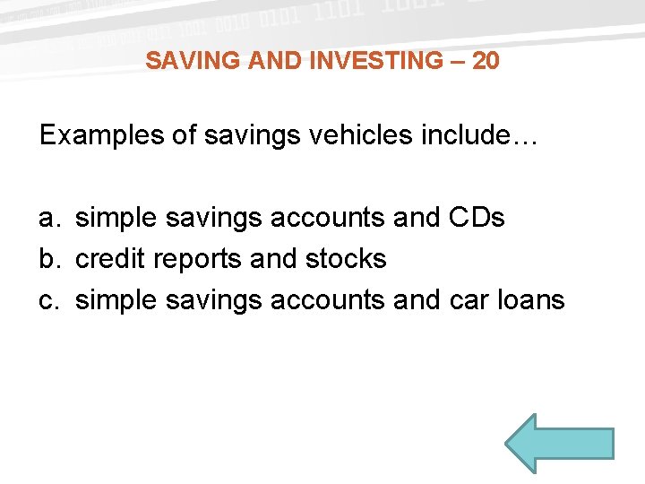 SAVING AND INVESTING – 20 Examples of savings vehicles include… a. simple savings accounts SAVING AND INVESTING – 20 Examples of savings vehicles include… a. simple savings accounts