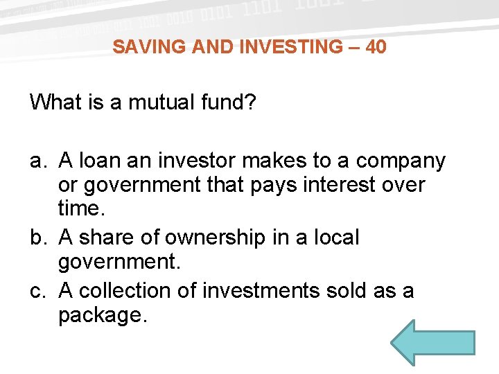 SAVING AND INVESTING – 40 What is a mutual fund? a. A loan an