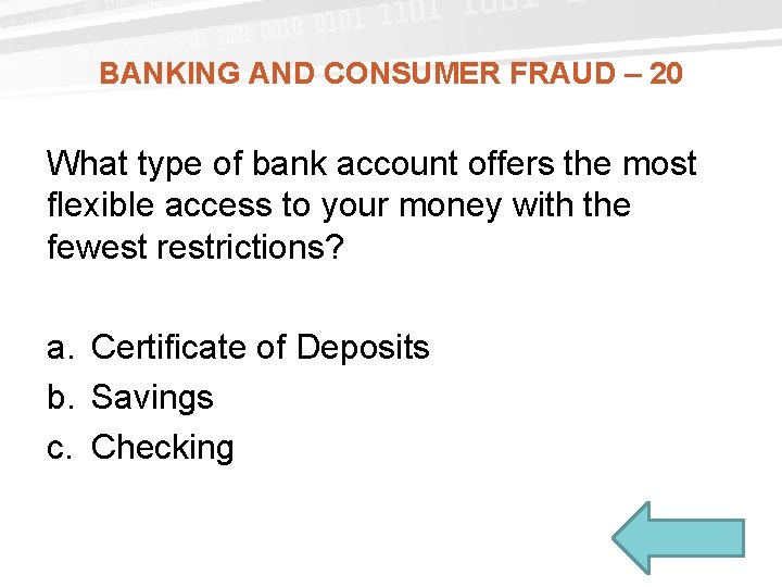 BANKING AND CONSUMER FRAUD – 20 What type of bank account offers the most