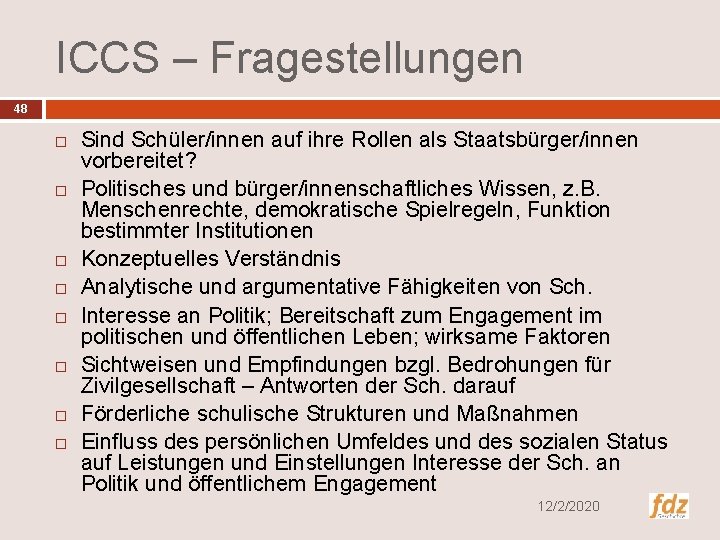 ICCS – Fragestellungen 48 Sind Schüler/innen auf ihre Rollen als Staatsbürger/innen vorbereitet? Politisches und