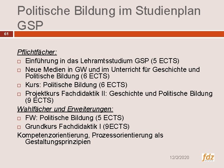 61 Politische Bildung im Studienplan GSP Pflichtfächer: Einführung in das Lehramtsstudium GSP (5 ECTS)