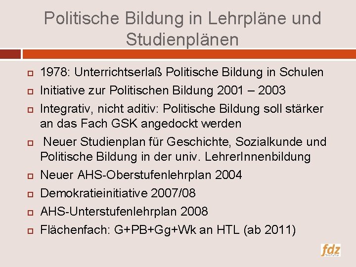 Politische Bildung in Lehrpläne und Studienplänen 1978: Unterrichtserlaß Politische Bildung in Schulen Initiative zur