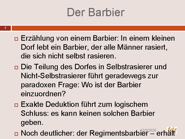 Der Barbier 7 Erzählung von einem Barbier: In einem kleinen Dorf lebt ein Barbier,