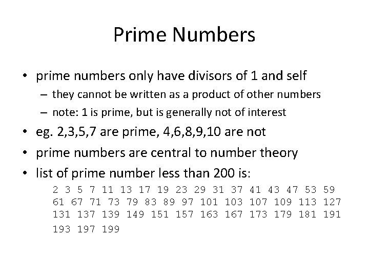 Prime Numbers • prime numbers only have divisors of 1 and self – they