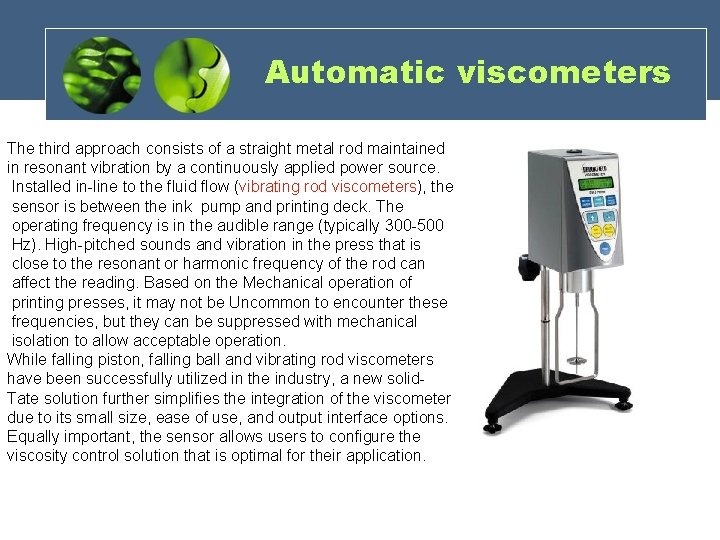 Automatic viscometers The third approach consists of a straight metal rod maintained in resonant Automatic viscometers The third approach consists of a straight metal rod maintained in resonant