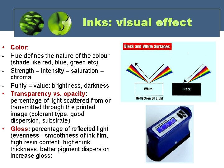 Inks: visual effect • Color: - Hue defines the nature of the colour (shade Inks: visual effect • Color: - Hue defines the nature of the colour (shade