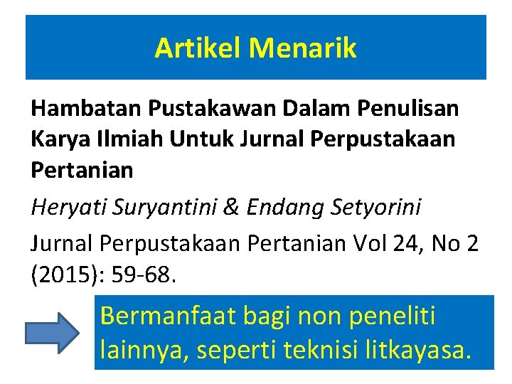 Artikel Menarik Hambatan Pustakawan Dalam Penulisan Karya Ilmiah Untuk Jurnal Perpustakaan Pertanian Heryati Suryantini