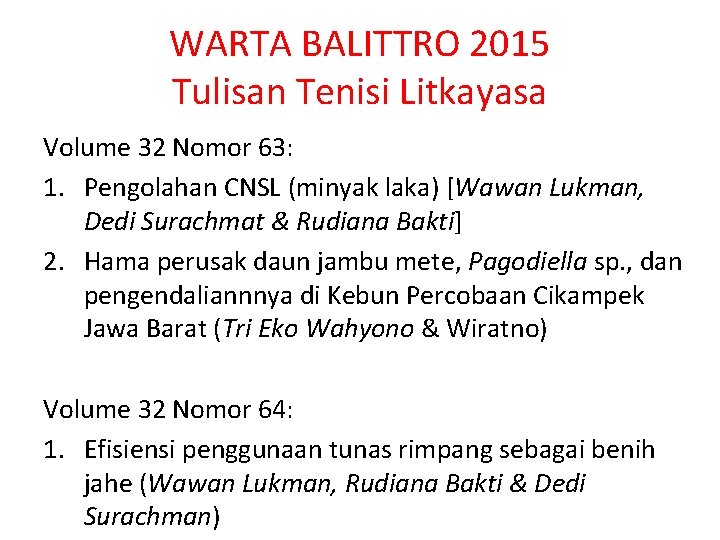 WARTA BALITTRO 2015 Tulisan Tenisi Litkayasa Volume 32 Nomor 63: 1. Pengolahan CNSL (minyak