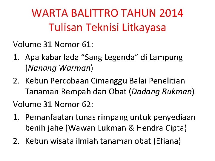 WARTA BALITTRO TAHUN 2014 Tulisan Teknisi Litkayasa Volume 31 Nomor 61: 1. Apa kabar