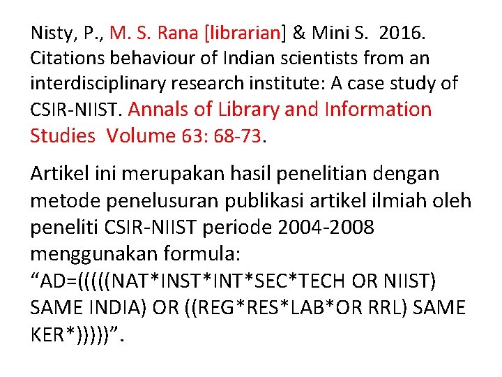 Nisty, P. , M. S. Rana [librarian] & Mini S. 2016. Citations behaviour of