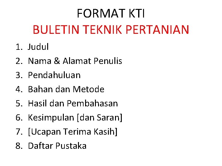 FORMAT KTI BULETIN TEKNIK PERTANIAN 1. 2. 3. 4. 5. 6. 7. 8. Judul