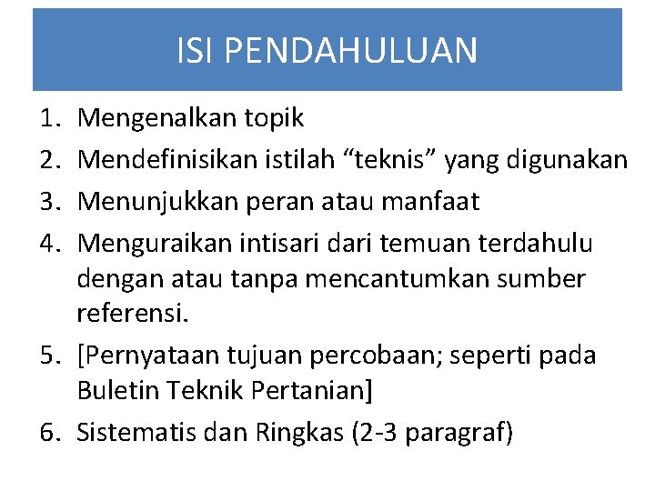 ISI PENDAHULUAN 1. 2. 3. 4. Mengenalkan topik Mendefinisikan istilah “teknis” yang digunakan Menunjukkan