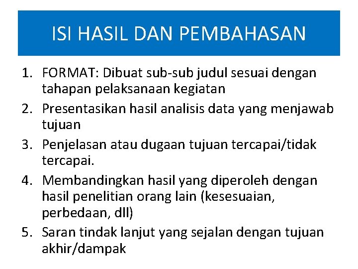 ISI HASIL DAN PEMBAHASAN 1. FORMAT: Dibuat sub-sub judul sesuai dengan tahapan pelaksanaan kegiatan