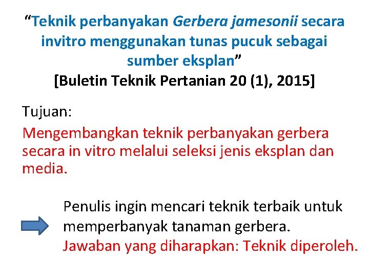 “Teknik perbanyakan Gerbera jamesonii secara invitro menggunakan tunas pucuk sebagai sumber eksplan” [Buletin Teknik