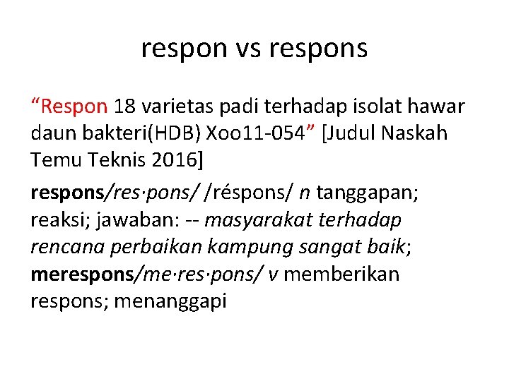 respon vs respons “Respon 18 varietas padi terhadap isolat hawar daun bakteri(HDB) Xoo 11