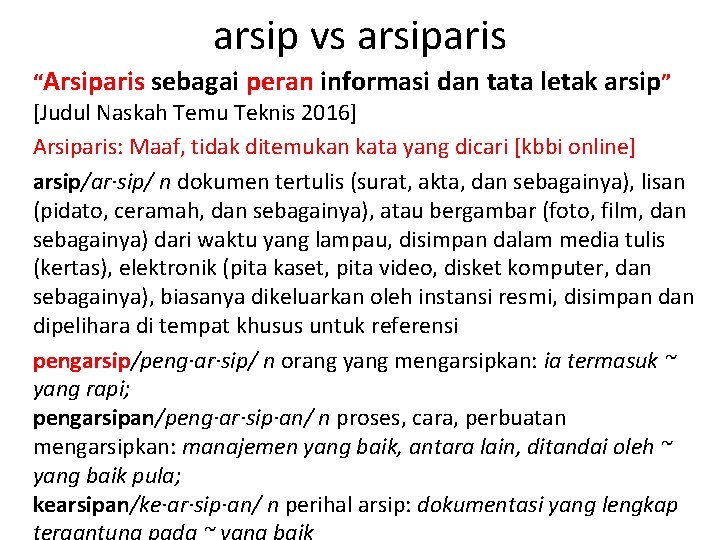 arsip vs arsiparis “Arsiparis sebagai peran informasi dan tata letak arsip” [Judul Naskah Temu