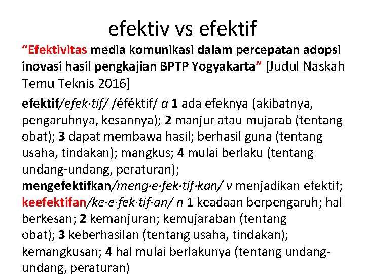 efektiv vs efektif “Efektivitas media komunikasi dalam percepatan adopsi inovasi hasil pengkajian BPTP Yogyakarta”