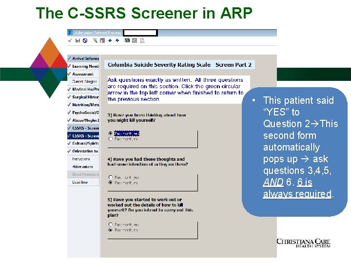 The C-SSRS Screener in ARP • This patient said “YES” to Question 2 This