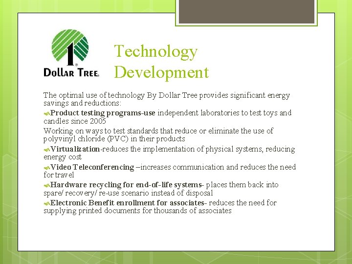 Technology Development The optimal use of technology By Dollar Tree provides significant energy savings