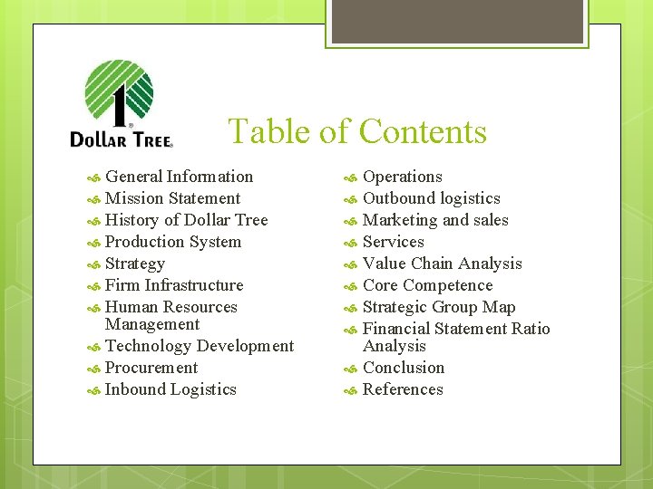 Table of Contents General Information Mission Statement History of Dollar Tree Production System Strategy