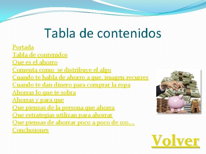 Tabla de contenidos Portada Tabla de contenidos Que es el ahorro Comenta como se