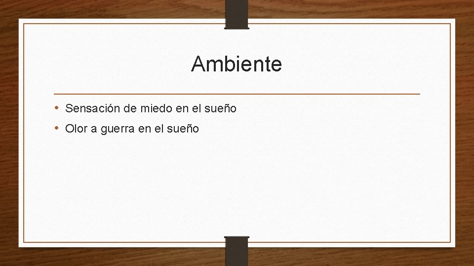 Ambiente • Sensación de miedo en el sueño • Olor a guerra en el