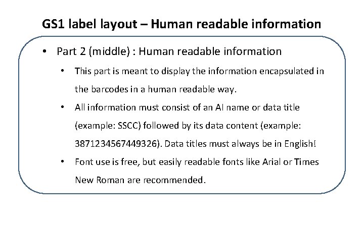 GS 1 label layout – Human readable information • Part 2 (middle) : Human