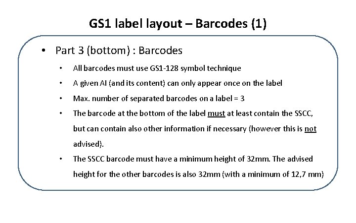 GS 1 label layout – Barcodes (1) • Part 3 (bottom) : Barcodes •